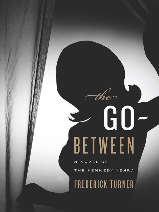 Title details for The Go-Between by Frederick Turner - Available